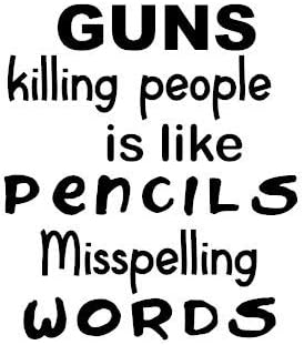 בדוק תותחי עיצוב מותאמים אישית להרוג אנשים זה כמו עפרונות איות שגויות במדבקות