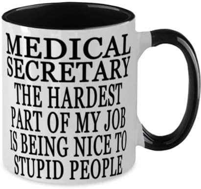 המזכיר הרפואי החלק הקשה ביותר בתפקידי הוא להיות נחמד לאנשים טיפשים מיוחד שני טון שחור ולבן 12 ספל קפה